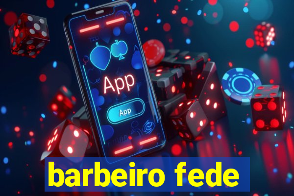 barbeiro fede